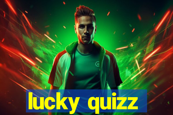 lucky quizz